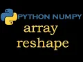 Python Numpy Module 9 Array reshape