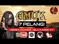 Download Lagu AMUK - 7 PELANGI | VERSI KARAOKE
