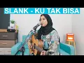 KU TAK BISA - SLANK COVER BY REGITA ECHA