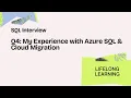 SQL Server Interview Question 4 My Experience with Azure SQL Cloud Migration