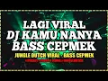 Download Lagu YANG LAGI VIRAL DJ KAMU NANYA FULL BASS ANGKER PALING CEPMEK 2022