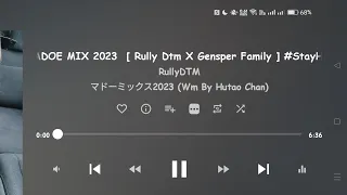 madoe mix 2023 rully dtm x gensper family stayhumble mp3