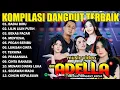 Lagu KOMPILASI DANGDUT TERBAIK -TAK BERDAYA - DELIMA - CINTA SAMPAI DISINI - ADELLA FULL ALBUM