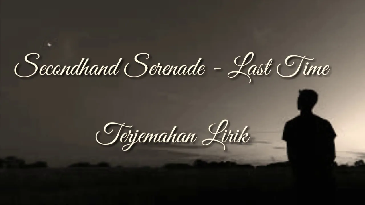 Secondhand Serenade - Last Time (Terjemahan Lirik)