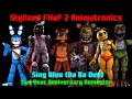 Stylized FNaF 2 Animatronics Sing Blue Da Ba Dee Two-Year Anniversary Remaster