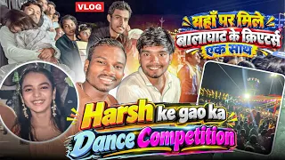 Harsh ke gaon me dance Competition 😍 || Jhan par mile sare creators