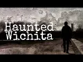HAUNTED WICHITA A BRADY BAXTER FILM
