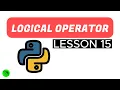 Logical Operators - Python Tutorial For Beginners Lesson 15