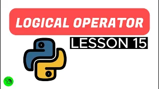 Logical Operators - Python Tutorial For Beginners Lesson 15
