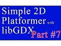 Creating A Simple 2D Platformer Game with libGDX - Part 7