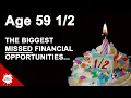 Here s What You Can NOW DO at Age 59 Most Missed Opportunities