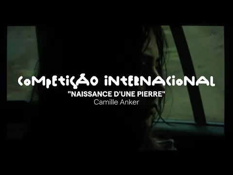 Competição Internacional 2025 l Trailer l Naissance d'une pierre