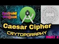 Caesar Cipher Algorithm Project in Android Studio Cryptography Project with JAVA in Android PART 2