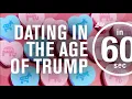 Dating in the Trump era How politics is changing romance IN 60 SECONDS