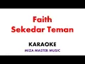 Download Lagu Faith - Sekedar Teman | Karaoke Instrumental Lirik No Vocal
