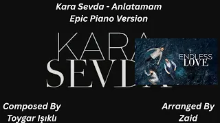 Kara Sevda Anlatamam Epic Piano Version 