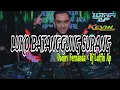 Download Lagu LUKO BATANGGUNG SURANG 2023 (irwan mix X CHRIS M2000) Req BOS BIRONG68 AND ANTONIUSS...