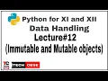 Immutable vs Mutable Python for class 11 Data Handling Computer Science IP