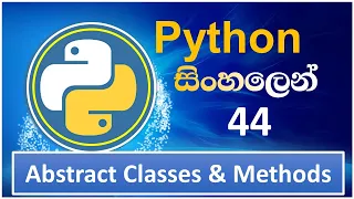Python Tutorial - 45 Abstract Classes and Methods Sinhala