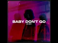 BABY DON'T GO (87 Edit)