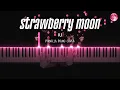 Download Lagu IU (아이유) - strawberry moon | Piano Cover by Pianella Piano