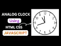How To Create Analog Clock Using HTML CSS and JavaScript Analog Clock Using JavaScript
