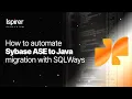 Migrate Sybase ASE Business Logic to Java with SQLWays Complete Step-by-Step Tutorial 2025