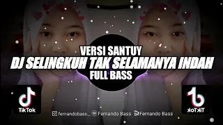 Download DJ SELINGKUH TAK SELAMANYA INDAH VERSI SANTUY || DJ FULL BASS🎶REMIX 2023 BY FERNANDO BASS MP3