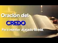 1 HORA DE ORACION CON EL CREDO - ORACION FUERTE Y PODEROSA PARA MANTENER ALEJADO EL MAL