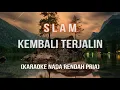Download Lagu kembali terjalin karaoke SLAM nada rendah pria