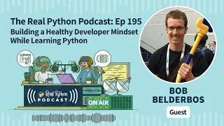Building a Healthy Developer Mindset While Learning Python Real Python Podcast