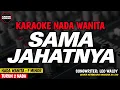 Download Lagu SAMA JAHATNYA - Karaoke New Version (MEGA MUSTIKA)