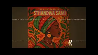 the silent partner ft sthandwa sami