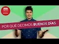 Por que en espanol decimos buenoS diaS o buenaS nocheS en plural
