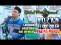 Download Lagu ADZAN MAGRIB TERMRDU, KOMPILASI 3 NADA ROS VERSI BILAL INDONESIA ماشاءالله😭🇲🇨