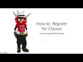 How-To Register for Classes