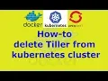 How to Delete Tiller from kubernetes cluster