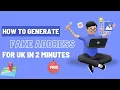 Quickly Get a Fake UK Address Instantly Generate UK Real Addresses in 2 Minutes