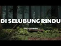 Download Lagu Zack Zakwan - Di Selubung Rindu (Lirik)