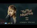 Download Lagu THẾ THÁI NHÂN TÌNH - NAM ANH | OFFICIAL MV LYRICS