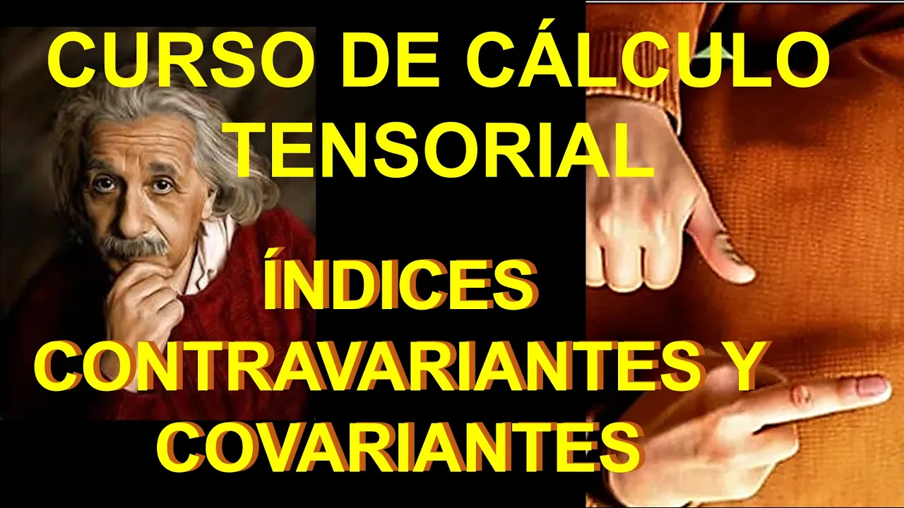 6. ÍNDICES CONTRA Y COVARIANTES. CURSO DE CÁLCULO TENSORIAL #matematicas #fisica #maths #physics