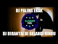 Download Lagu DJ DIRANTAI DI GELANGI RINDU ( EXIST ) PALING ENAK