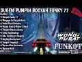 Download Lagu DUGEM PUMPIN BOOYAH FUNKY 77 X MENGAPA INI TERJADI ARIEF REMIX FUNKOT TERBARU 2025