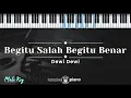 Lagu Begitu Salah Begitu Benar - Dewi Dewi (KARAOKE PIANO - MALE KEY)
