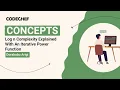 Log n Complexity Explained Iterative Power Function Coding Concepts Codechef Content Creators