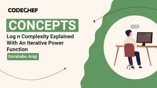 Log n Complexity Explained Iterative Power Function Coding Concepts Codechef Content Creators