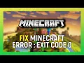 How To Fix Minecraft Error Exit Code 0 Minecraft Exit Code 0