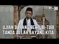 Lagu Khutbah Jum'at | Ujian Datang Bertubi - Tubi Tanda Allah Sayang Kita | Ustadz Abdul Somad