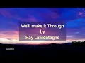 "We'll Make It Through"Lyrics vid) Song by Ray LaMontagne (I am homeless)