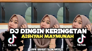 Download DJ DINGIN KERINGETAN AISYAH MAIMUNAH TERBARU MP3